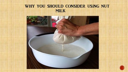 Why You Should Consider Using Nut Milk