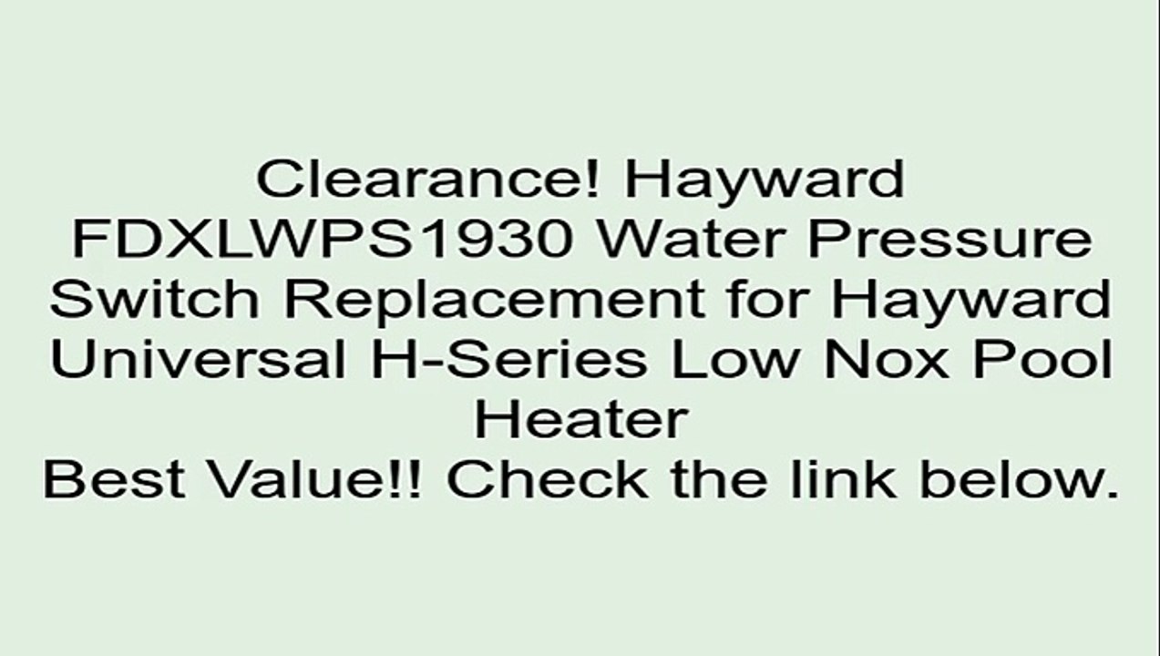 Hayward FDXLWPS1930 Water Pressure Switch Replacement for Hayward Universal H-Series Low Nox Pool Heater Review