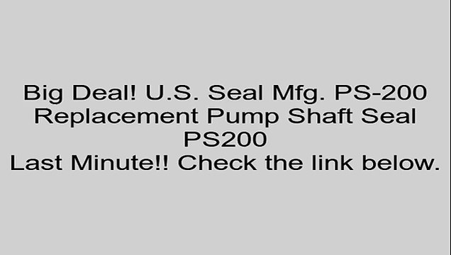 U.S. Seal Mfg. PS-200 Replacement Pump Shaft Seal PS200 Review