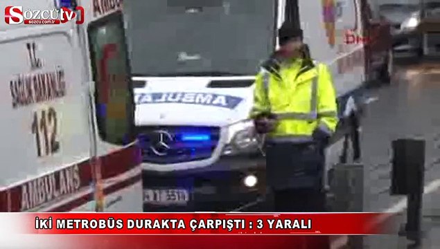 İki metrobüs durakta çarpıştı 3 yaralı