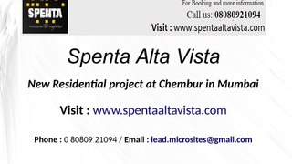 Spenta Alta Vista - Residential Project in Mumbai 8080921094 - Flats For Sale Chembur Price