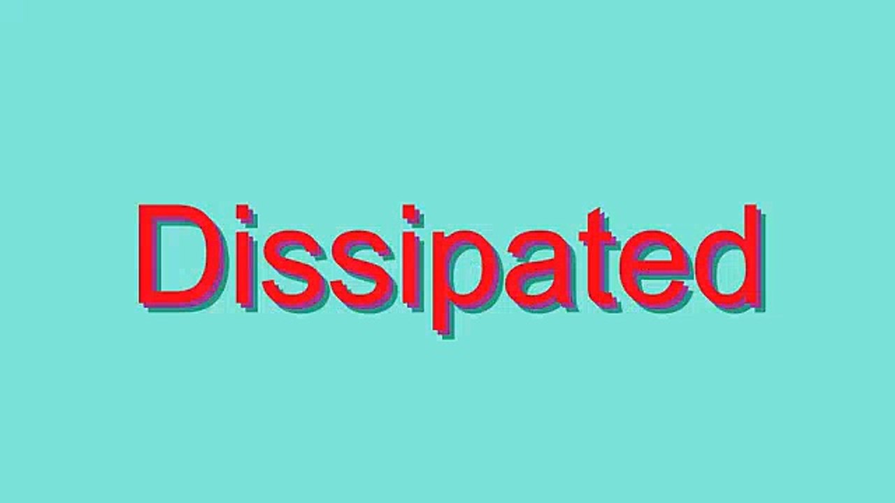 How to Pronounce Dissipated