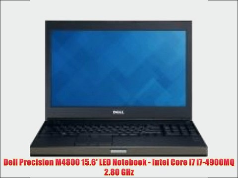 Dell Precision M4800 15.6' LED Notebook - Intel Core i7 i7-4900MQ 2.80 GHz
