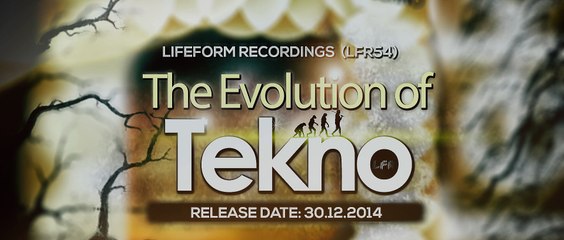 The Evolution of Tekno (The Official Teaser) - Lifeform Recordings (LFR54) - The Official Teaser