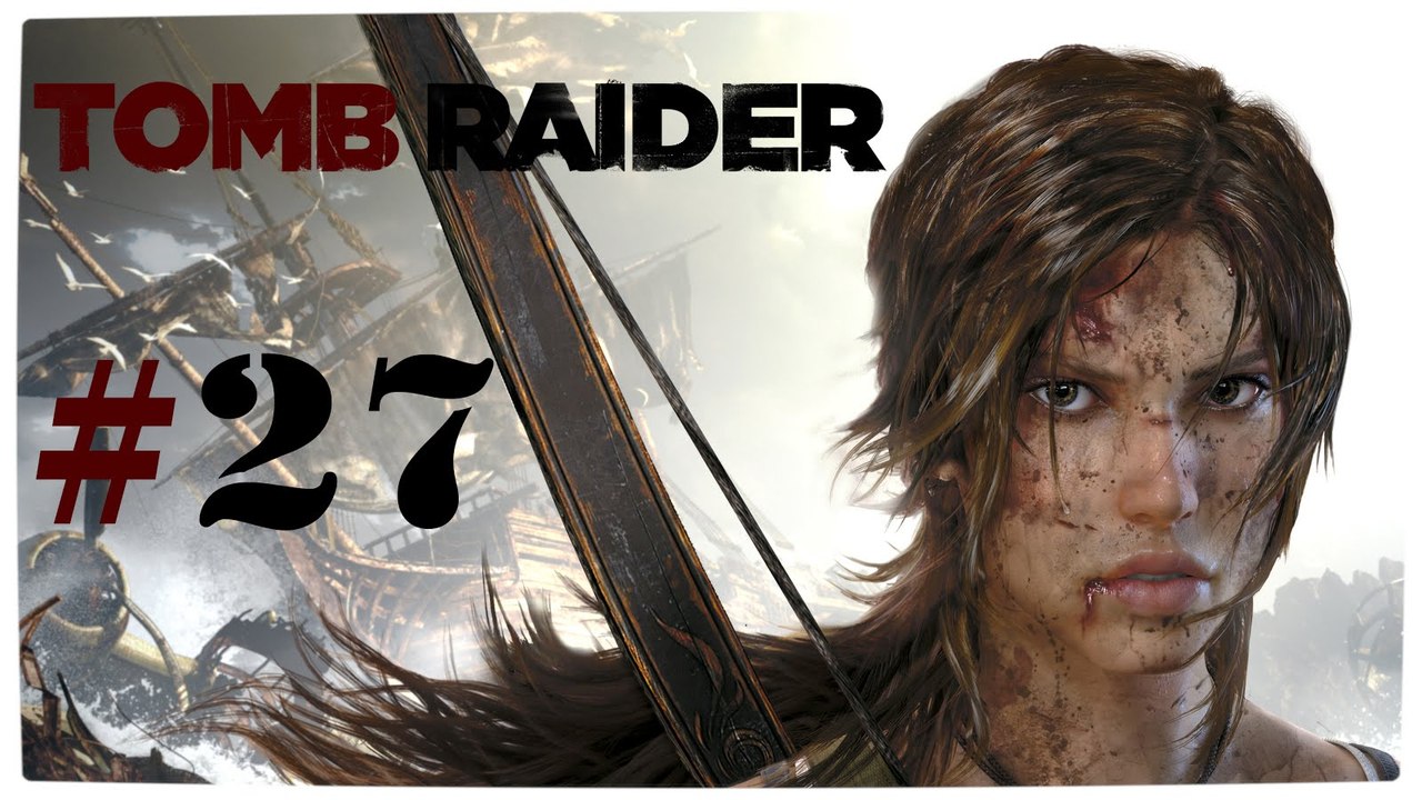 Tomb Raider (2013) #27 (Walktrough) [DE | FullHD]