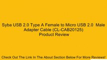 Syba USB 2.0 Type A Female to Micro USB 2.0  Male Adapter Cable (CL-CAB20125) Review