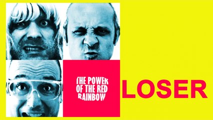 The Power of the Red Rainbow - Loser