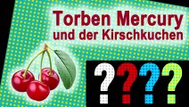 Torben Mercury und der Kirschkuchen (