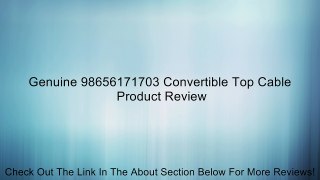 Genuine 98656171703 Convertible Top Cable Review