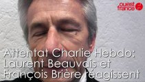 Attentat Charlie Hebdo : Laurent Beauvais et François Brière réagissent