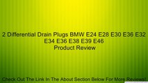 2 Differential Drain Plugs BMW E24 E28 E30 E36 E32 E34 E36 E38 E39 E46 Review