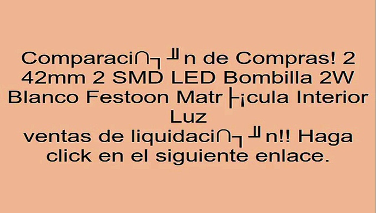 2 42mm 2 SMD LED Bombilla 2W Blanco Festoon Matrícula Interior Luz opiniones