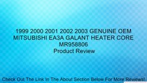 1999 2000 2001 2002 2003 GENUINE OEM MITSUBISHI EA3A GALANT HEATER CORE MR958806 Review
