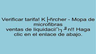Kärcher - Mopa de microfibras opiniones