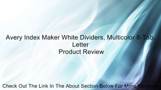 Avery Index Maker White Dividers, Multicolor 8-Tab, Letter Review