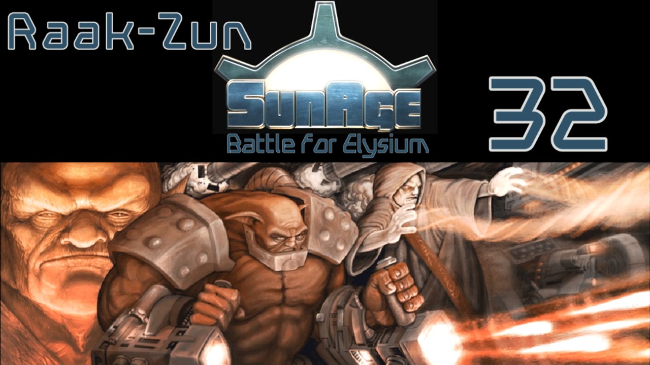 Let's Play SunAge: Battle for Elysium - #32 - Zerstörungsfeldzug für den wahren Raak