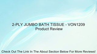 2-PLY JUMBO BATH TISSUE - VON1209 Review