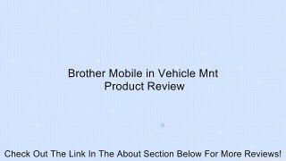Brother Mobile in Vehicle Mnt Review