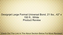 Designjet Large Format Universal Bond, 21 lbs., 42