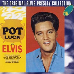 Elvis Presley - Pot Luck MP3