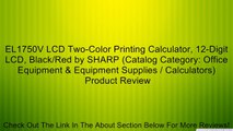 EL1750V LCD Two-Color Printing Calculator, 12-Digit LCD, Black/Red by SHARP (Catalog Category: Office Equipment & Equipment Supplies / Calculators) Review