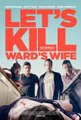 Let's Kill Ward's Wife (2014) Full Movie