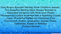 Girls Rosary Bracelet Sterling Silver Childrens Jewelry, This Beautiful Sterling Silver Rosary Bracelet Is Absolutely Gorgeous with Multi-color Pastel Shimmering Crystals Accented with a Sparkling Crystal Cross. Wonderful Perfect for Christmas, First Comm