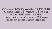 10X Bombilla 8 LED T10 Coche Luz Lámpara Lám Pa W5W 158 168 193 901 opiniones