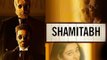 Shamitabh Trailer Review : Amitabh, Dhanush Compete For Supremacy
