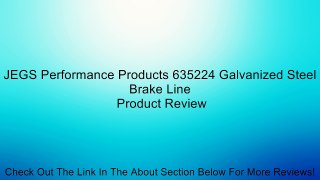 JEGS Performance Products 635224 Galvanized Steel Brake Line Review