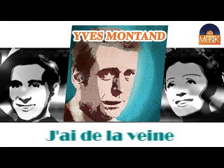 Yves Montand - J'ai de la veine (HD) Officiel Seniors Musik