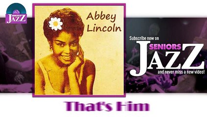 Abbey Lincoln - That's Him (HD) Officiel Seniors Jazz