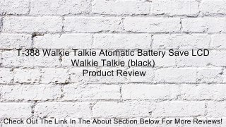 T-388 Walkie Talkie Atomatic Battery Save LCD Walkie Talkie (black) Review