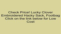 Lucky Clover Embroidered Hacky Sack, Footbag Review