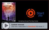 Download File Something Wicked This Way Comes Movie