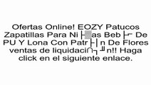 EOZY Patucos Zapatillas Para Niñas Bebé De PU Y Lona Con Patrón De Flores opiniones