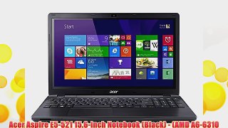 Acer Aspire E5-521 15.6-inch Notebook (Black) - (AMD A6-6310 2.4GHz 8GB RAM 1TB HDD DVDSM DL