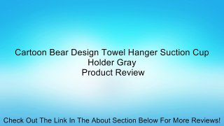 Cartoon Bear Design Towel Hanger Suction Cup Holder Gray Review