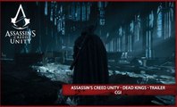 Assassin's Creed Unity Dead Kings - Trailer CGI [FR]
