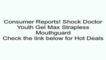 Shock Doctor Youth Gel Max Strapless Mouthguard Review