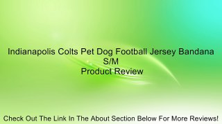 Indianapolis Colts Pet Dog Football Jersey Bandana S/M Review