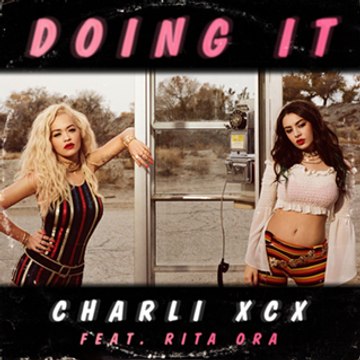 Charli XCX - Doing It (Ft. Rita Ora) [FULL AUDIO] HQ