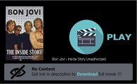 Download Bon Jovi - Inside Story Unauthorized Film Hd