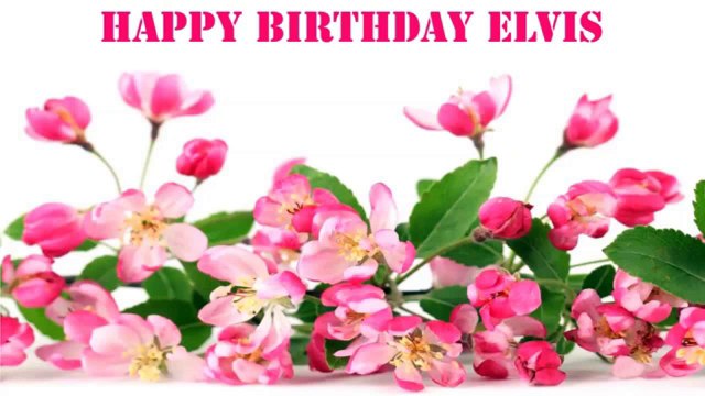 Elvis Flowers Flores - Happy Birthday