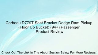 Corbeau D779T Seat Bracket Dodge Ram Pickup (Floor Up Bucket) (94+) Passenger Review