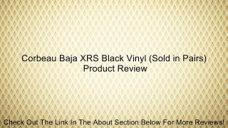 Corbeau Baja XRS Black Vinyl (Sold in Pairs) Review