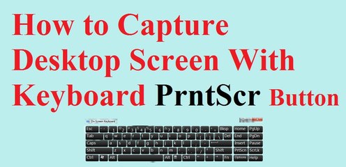 How to Capture Desktop Screen with Keyboards Button