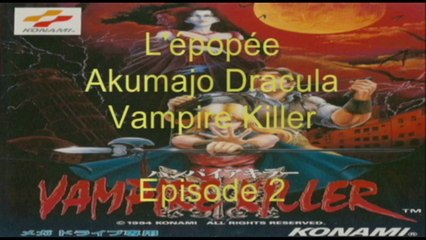 L'épopée : Akumajo Dracula Vampire Killer - Episode 2 (Megadrive Jap)