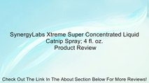 SynergyLabs Xtreme Super Concentrated Liquid Catnip Spray; 4 fl. oz. Review