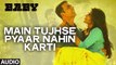 Main Tujhse Pyaar Nahin Karti' (Female) FULL AUDIO Song | Baby - Releasing on 23rd January 2015